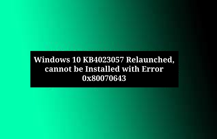 2018-11 update for windows 10 version 1803 for x64-based systems (kb4023057) - Error 0x80070643 (1)