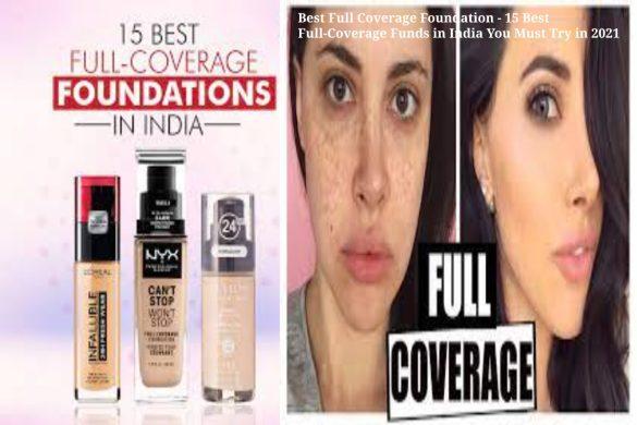 Best Full Coverage Foundation