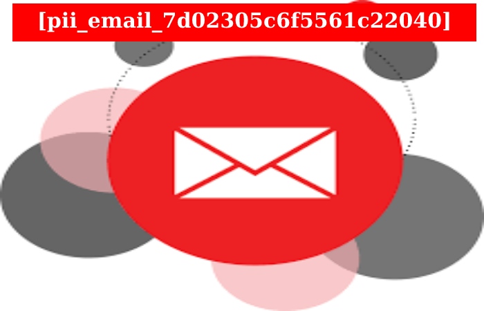 pii_email_7d02305c6f5561c22040 [pii_email_7d02305c6f5561c22040] 