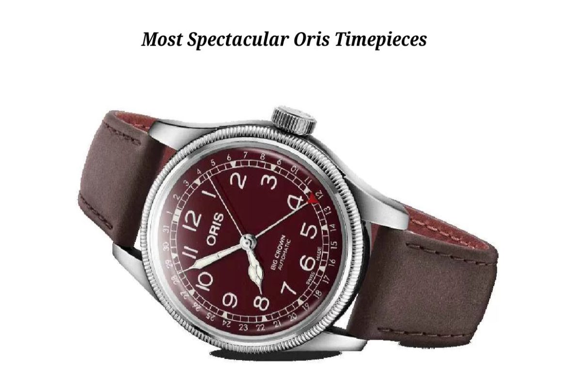 Most Spectacular Oris Timepieces