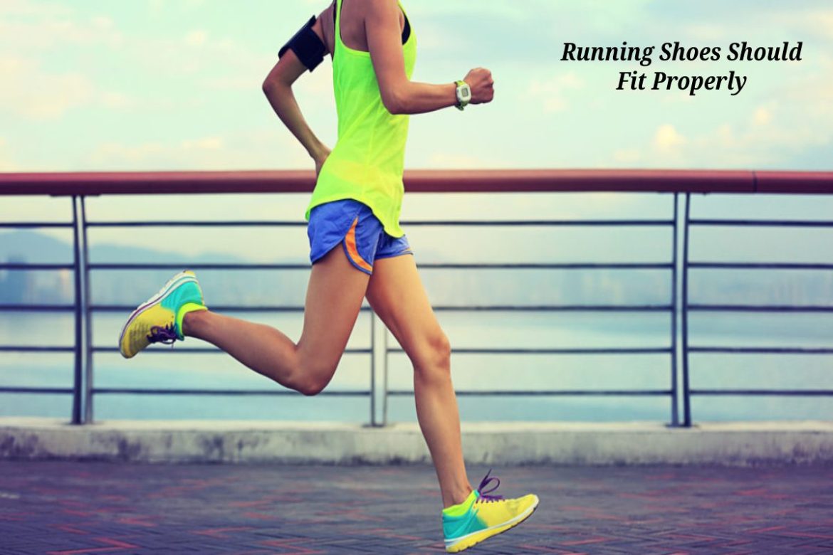 Running Shoes Should Fit Properly