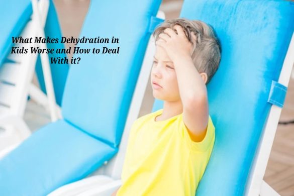 What Makes Dehydration in Kids Worse