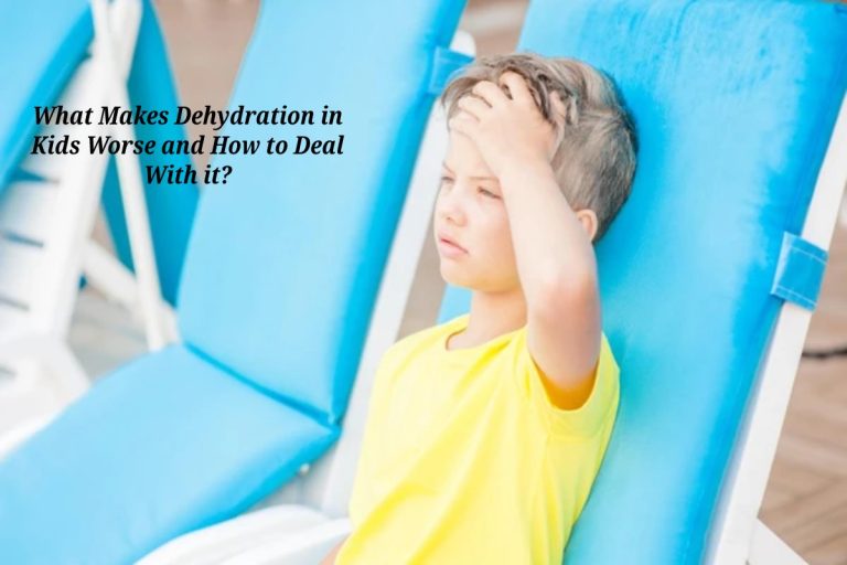 What Makes Dehydration in Kids Worse