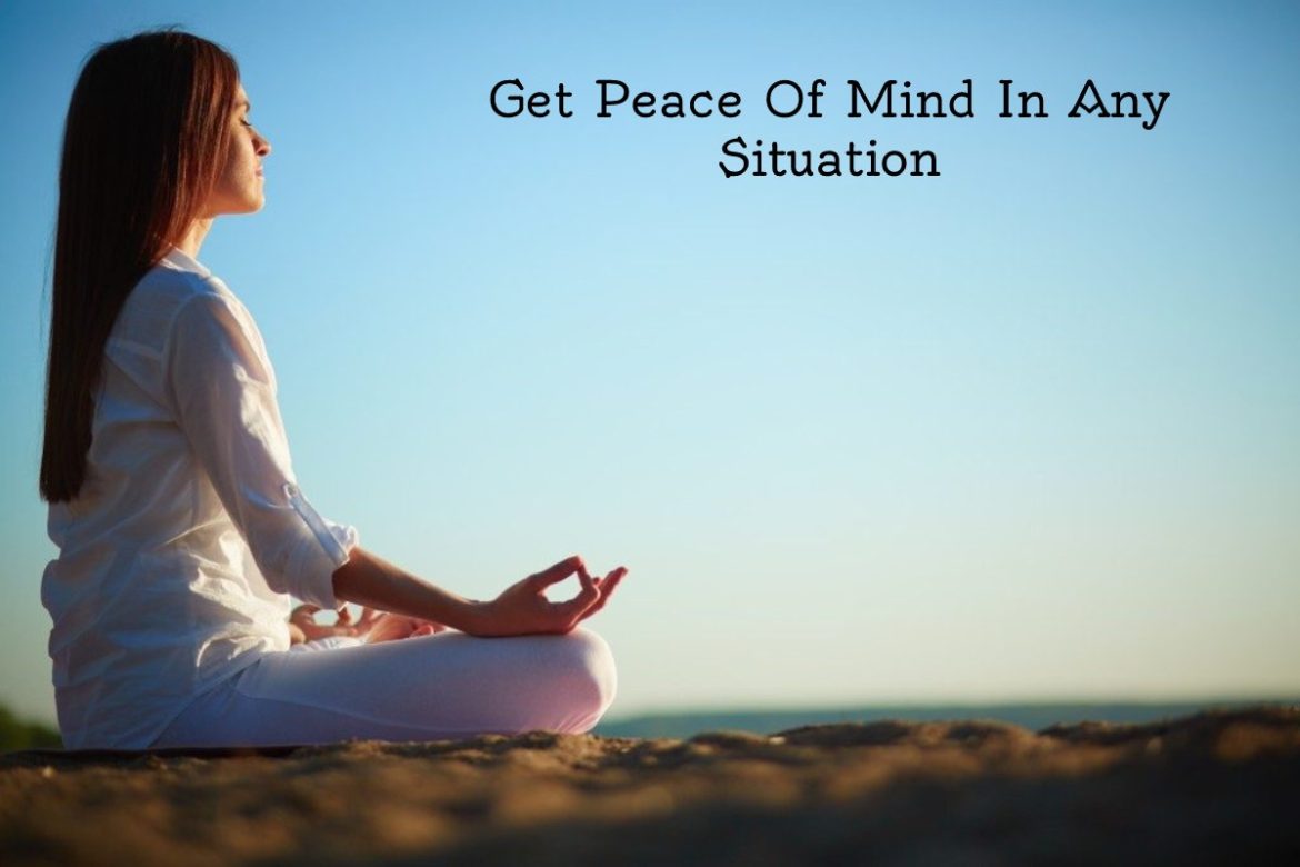Get Peace Of Mind In Any Situation
