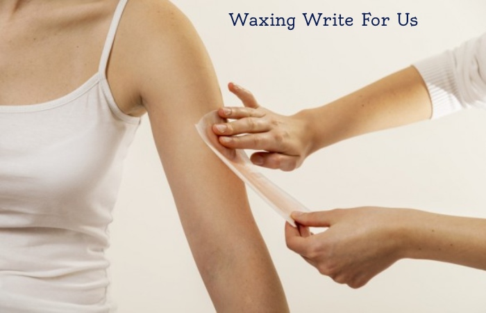 Waxing Write For Us 