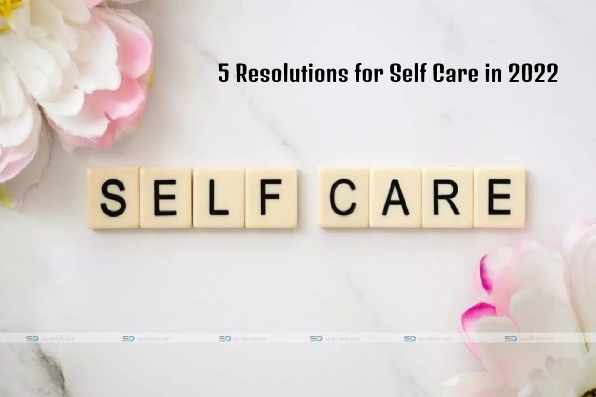 5 Resolutions for Self Care in 2022 5 Resolutions for Self Care in 2022