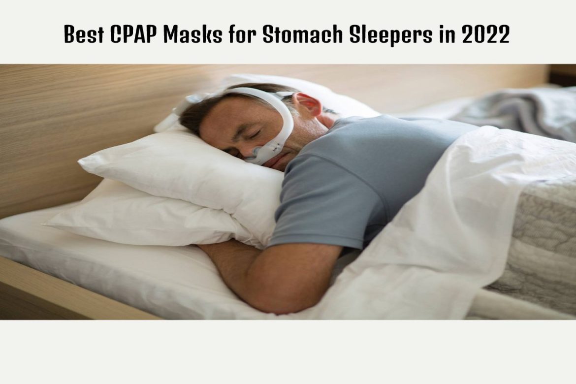 Best CPAP Masks for Stomach Sleepers in 2022