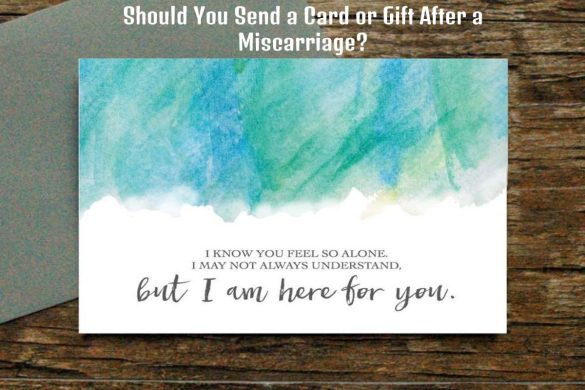 Should You Send a Card or Gift After a Miscarriage_