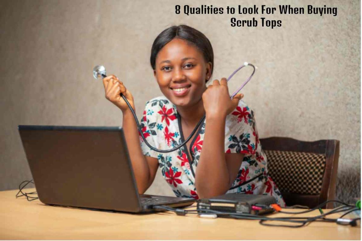 8 Qualities to Look For When Buying Scrub Tops