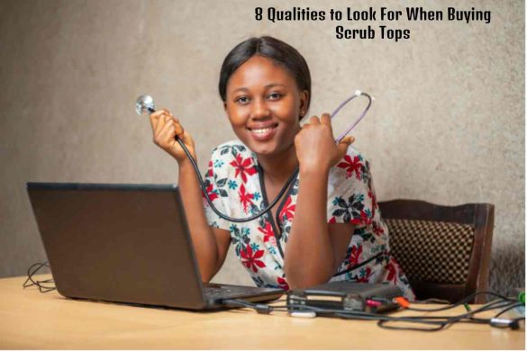 8 Qualities to Look For When Buying Scrub Tops
