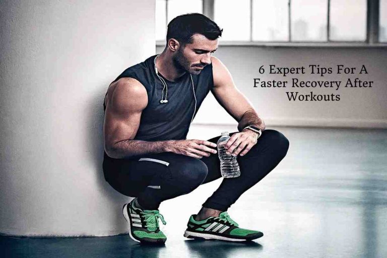6 Expert Tips For A Faster Recovery After Workouts
