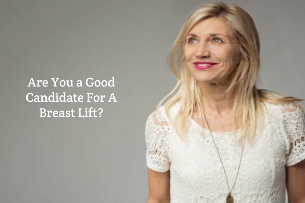 Are You a Good Candidate For A Breast Lift