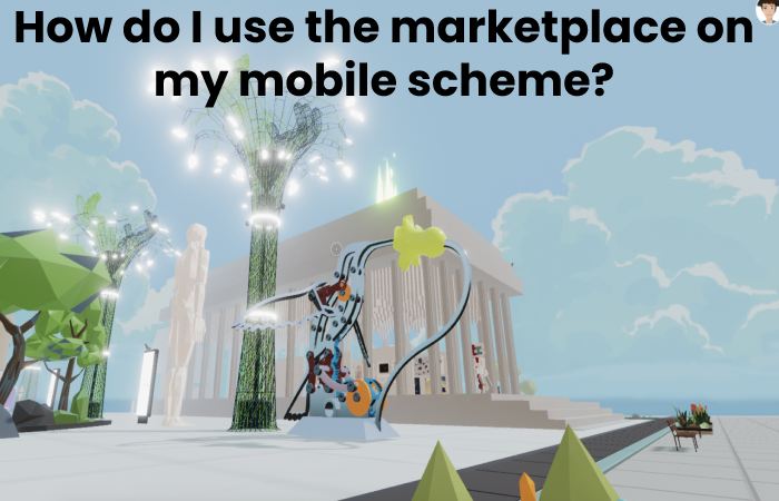 How do I use the marketplace on my mobile scheme?
