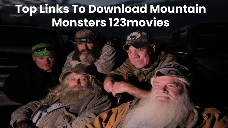 Top Links To Download Mountain Monsters 123movies