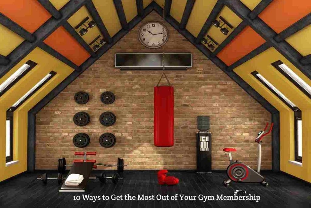 10 Ways to Get the Most Out of Your Gym Membership