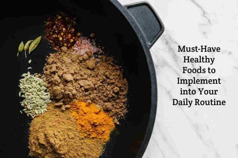 Healthy Foods to Implement into Your Daily Routine