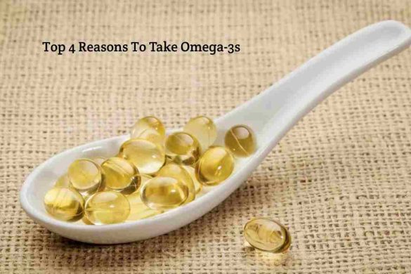 Top 4 Reasons To Take Omega-3s