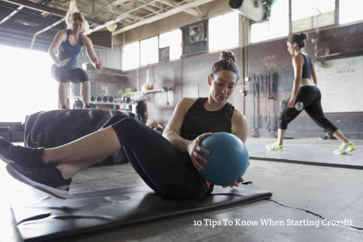 10 Tips To Know When Starting Crossfit 10 Tips To Know When Starting Crossfit
