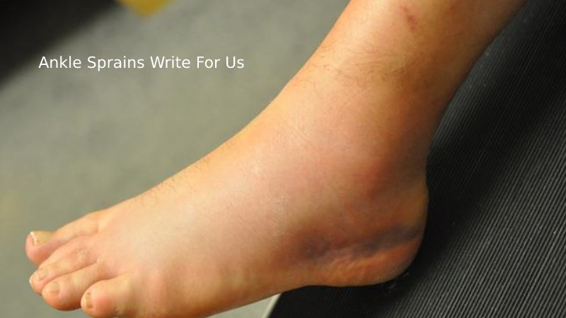 Ankle Sprains Write For Us 