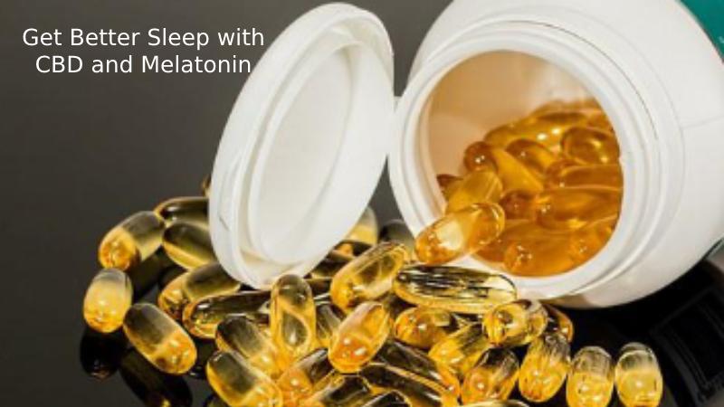 Get Better Sleep with CBD and Melatonin