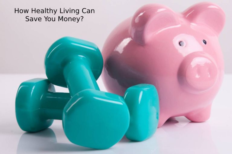 How Healthy Living Can Save You Money