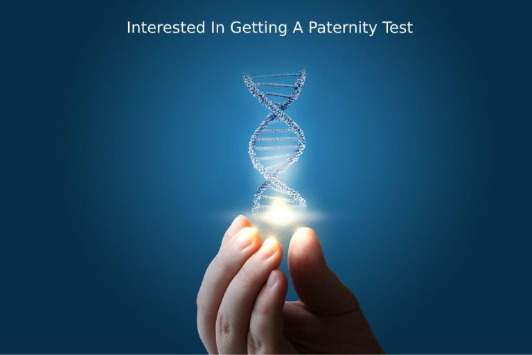 Interested In Getting A Paternity Test