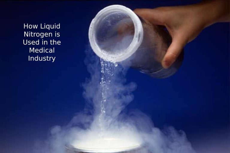 Liquid Nitrogen is Used in the Medical Industry
