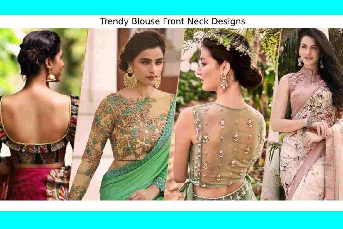 Trendy Blouse Front Neck Designs
