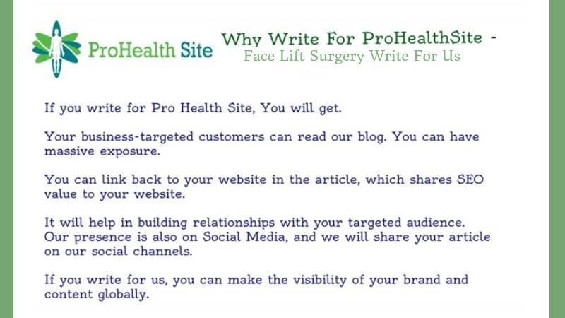 Why Write for ProHealthSite_ – Face Lift Surgery Write For Us