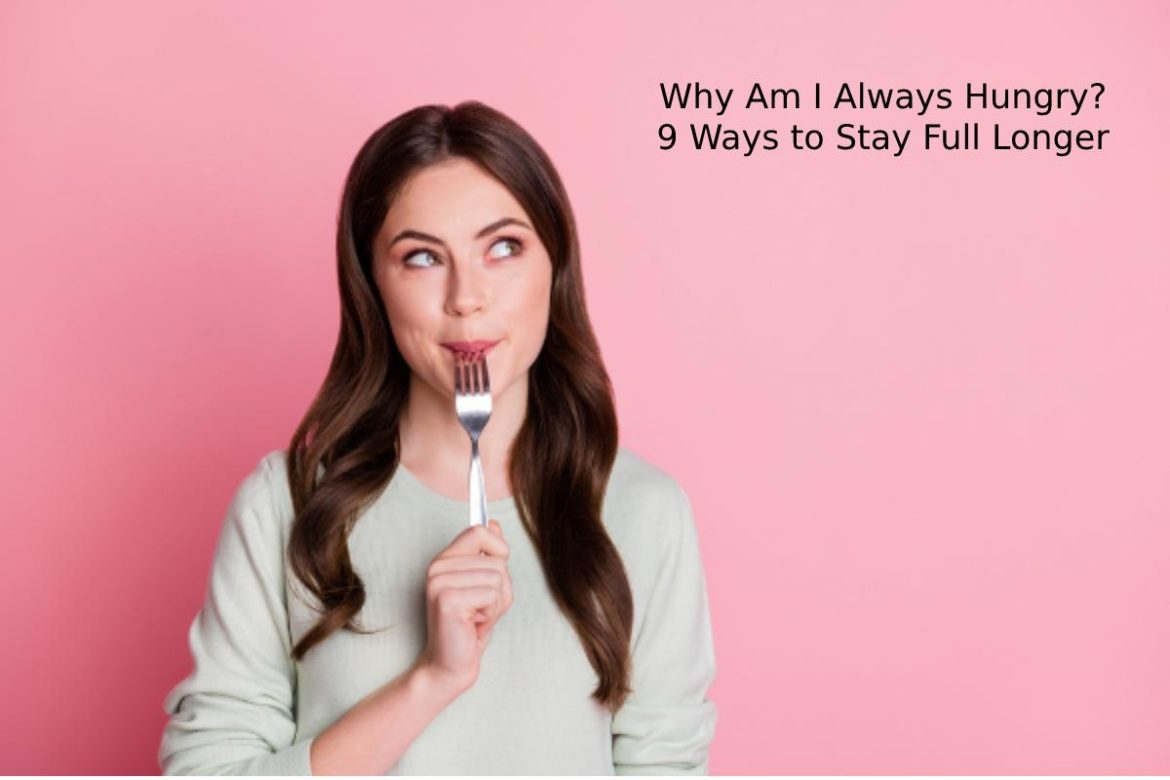 9 Ways to Stay Full Longer