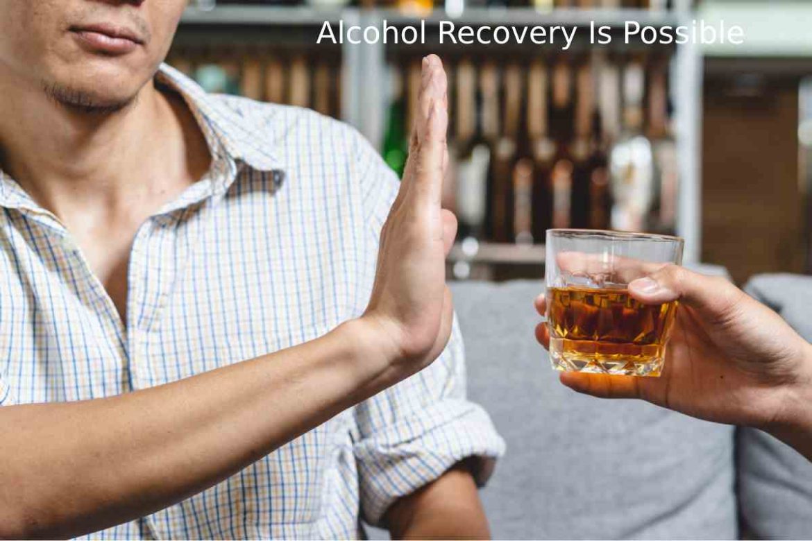 Alcohol Recovery Is Possible