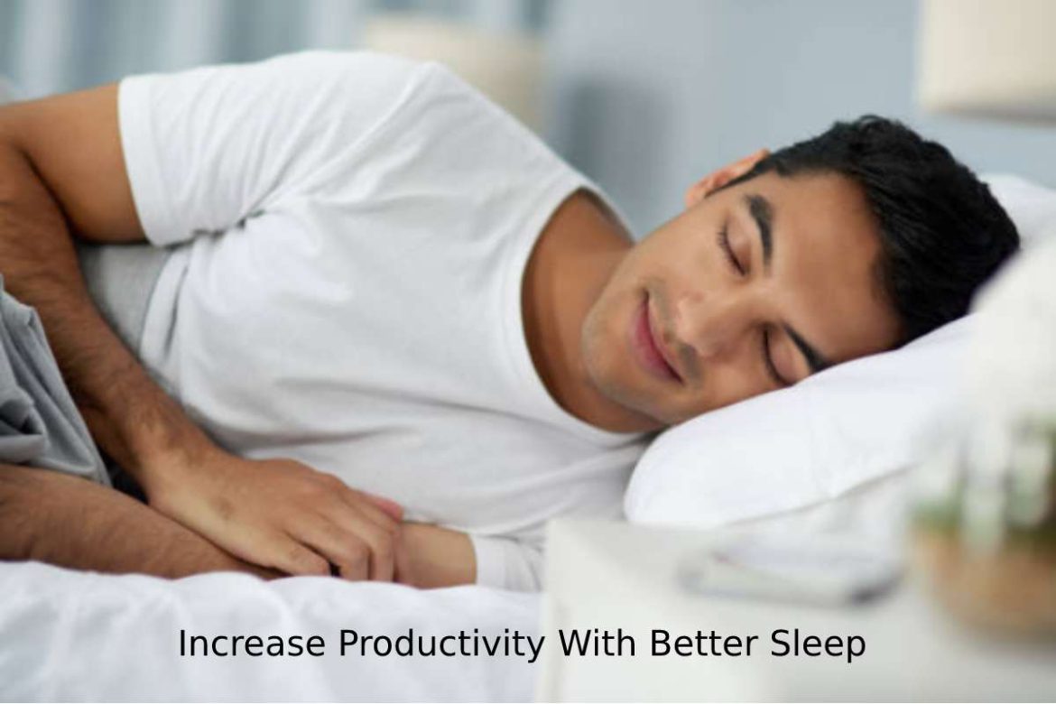 How to Increase Productivity with Better Sleep_