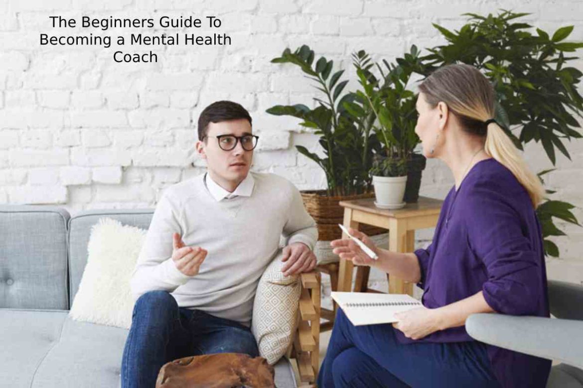 The Beginners Guide To Becoming a Mental Health Coach