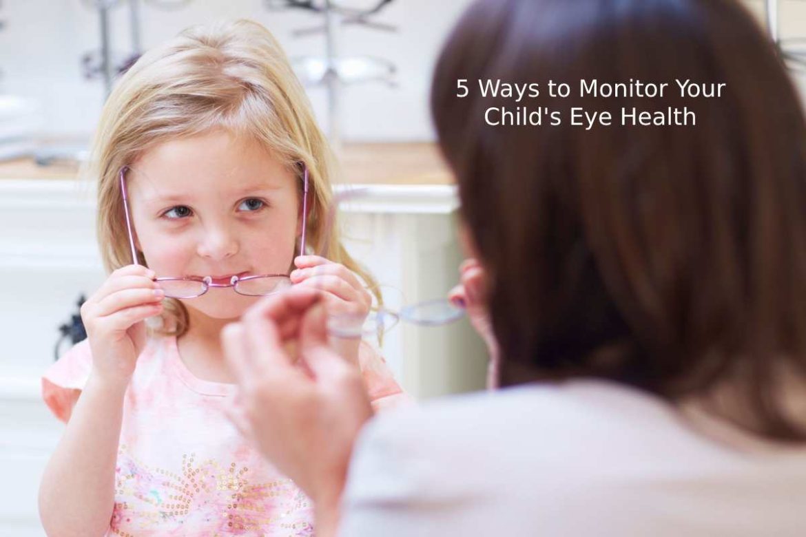 5 Ways to Monitor Your Child's Eye Health