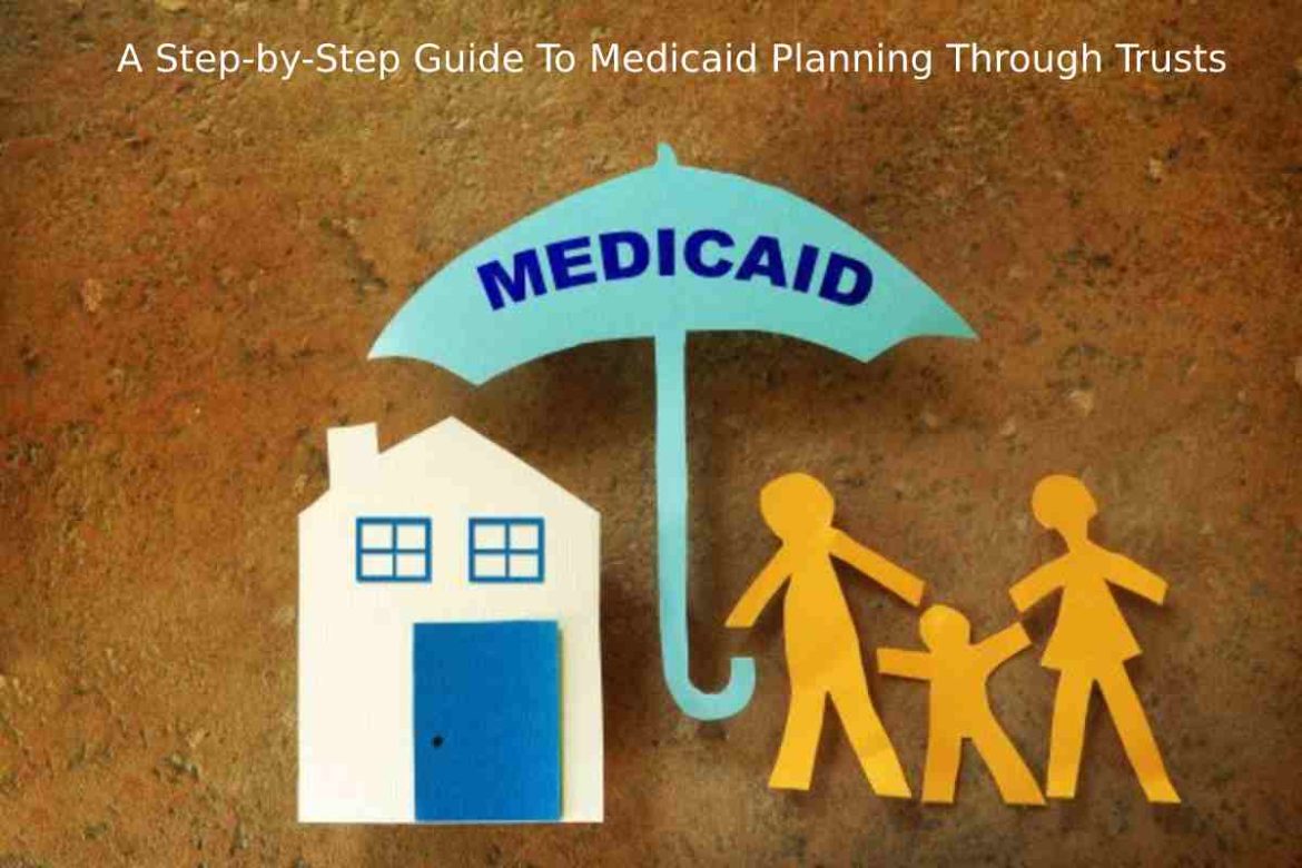 Medicaid Planning Through Trusts