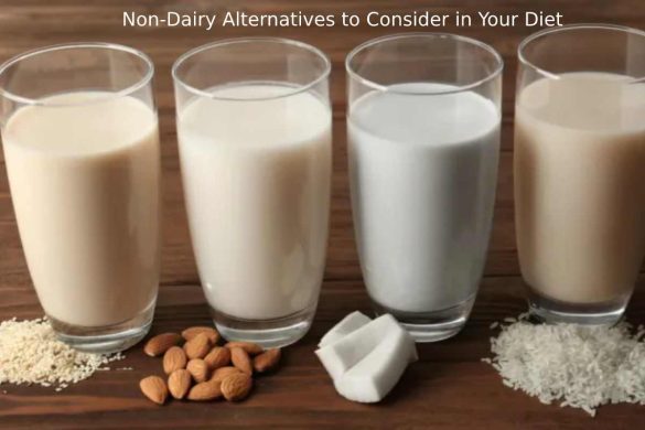 Non-Dairy Alternatives to Consider in Your Diet Non-Dairy Alternatives to Consider in Your Diet