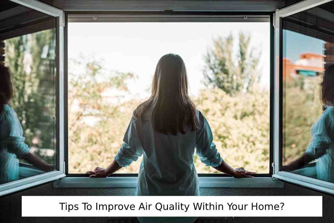 Tips To Improve Air Quality Within Your Home_