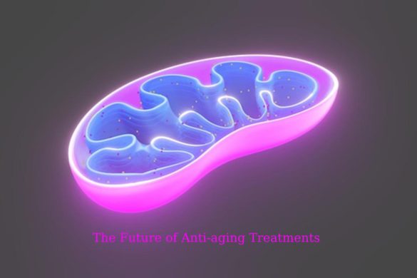 The Future of Anti-aging Treatments The Future of Anti-aging Treatments