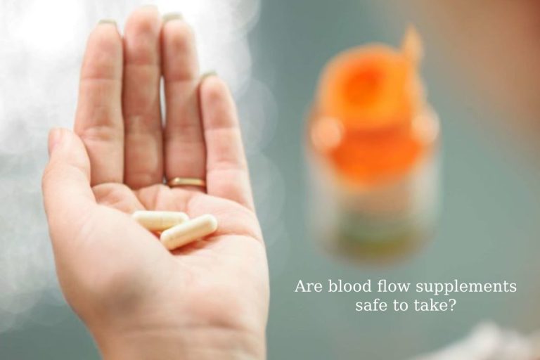 Are blood flow supplements safe to take_