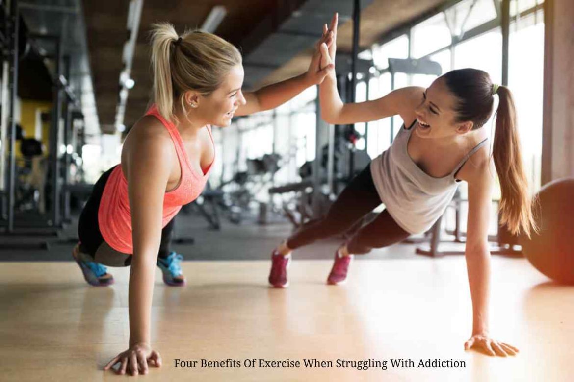 Four Benefits Of Exercise When Struggling With Addiction