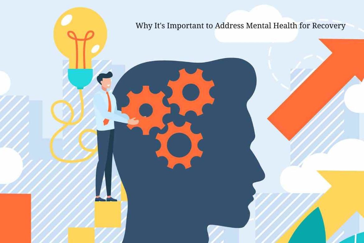 Why It's Important to Address Mental Health for Recovery