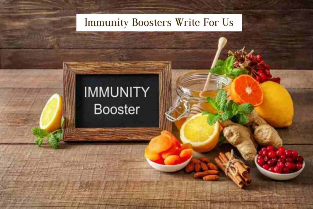 Immunity Boosters Write For Us