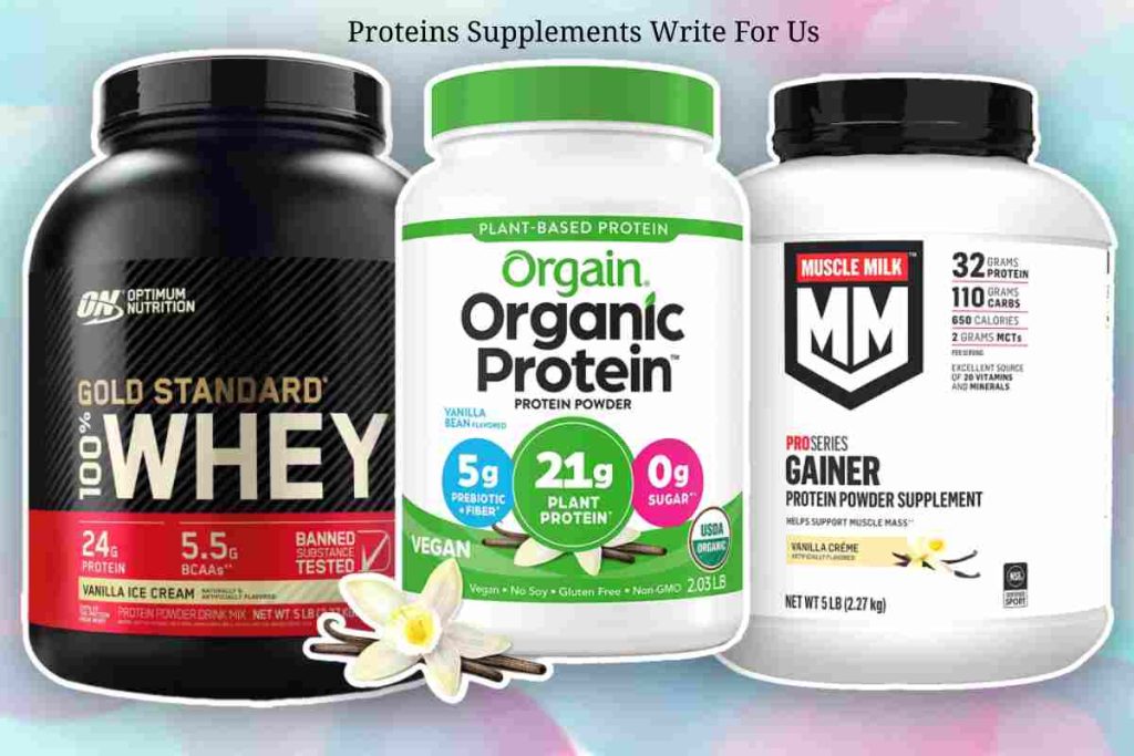 Proteins Supplements Write For Us