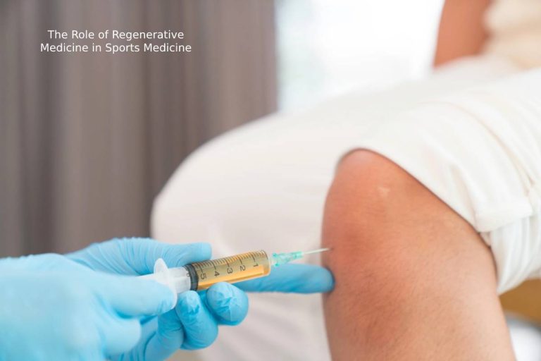 The Role of Regenerative Medicine in Sports Medicine