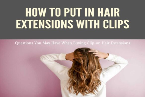 Questions-You-May-Have-When-Buying-Clip-on-Hair-Extensions