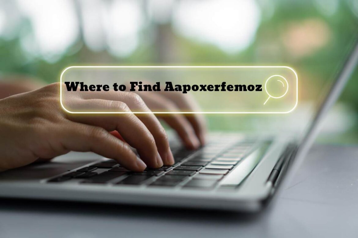 Where to Find Aapoxerfemoz (1)